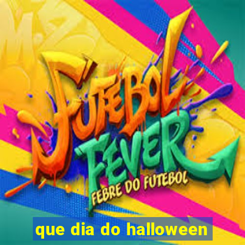 que dia do halloween